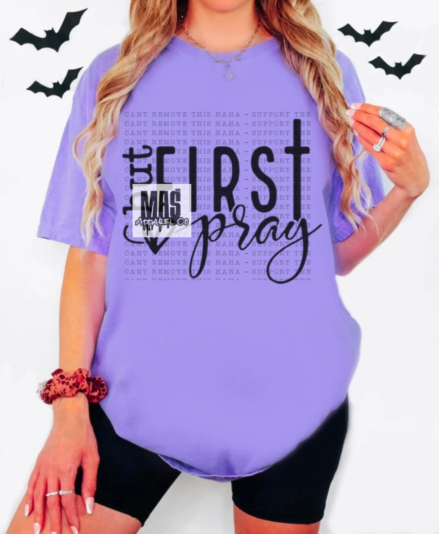 But First Pray Tshirt Crewneck