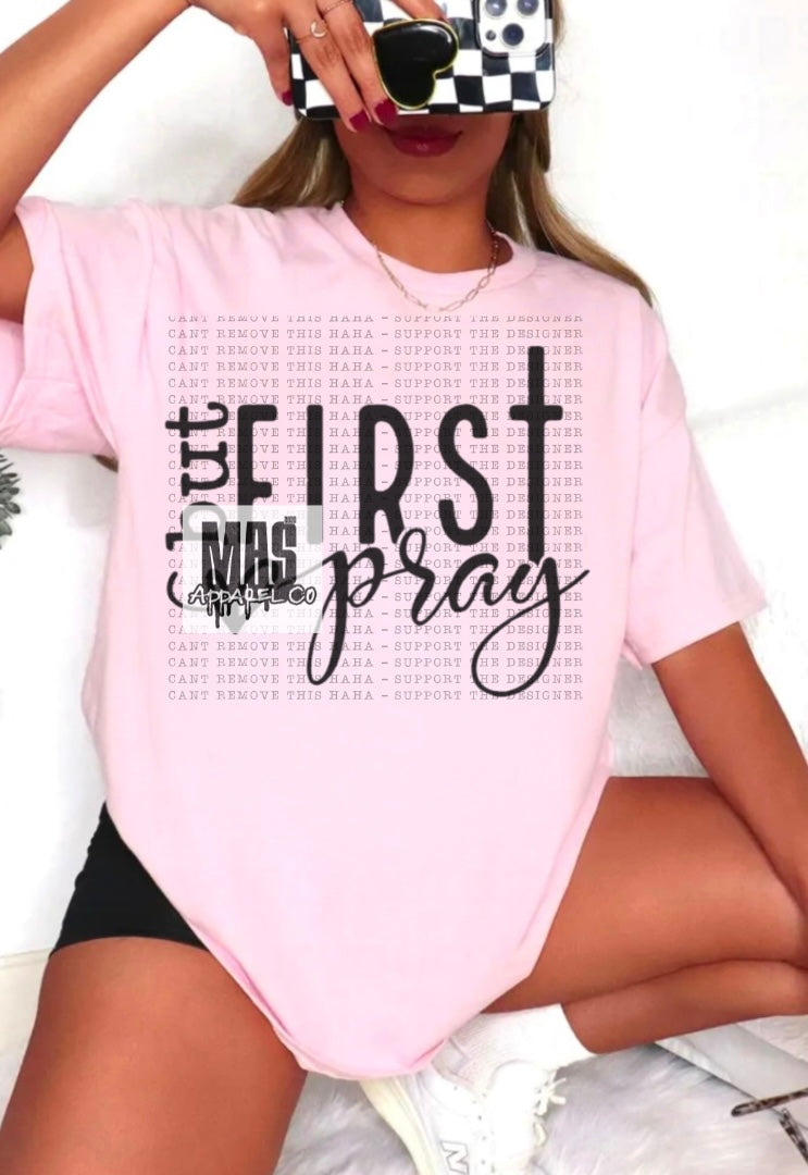 But First Pray Tshirt Crewneck