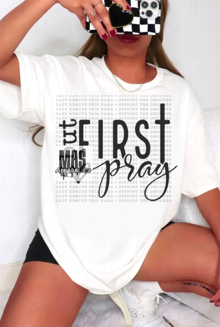 But First Pray Tshirt Crewneck